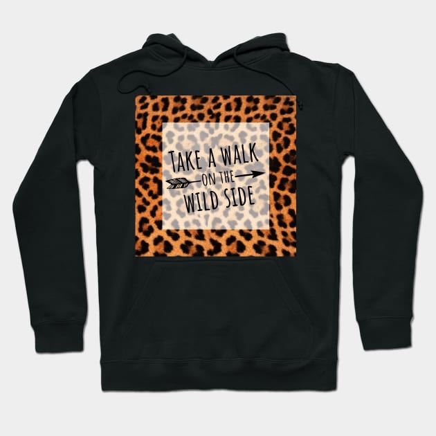 Take a Walk on the Wild Side Hoodie by HighBrowDesigns